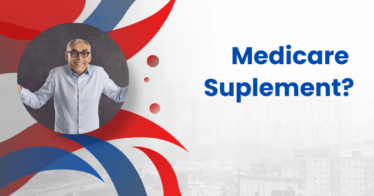 How to Ensure Comprehensive Healthcare with a Medicare Supplement